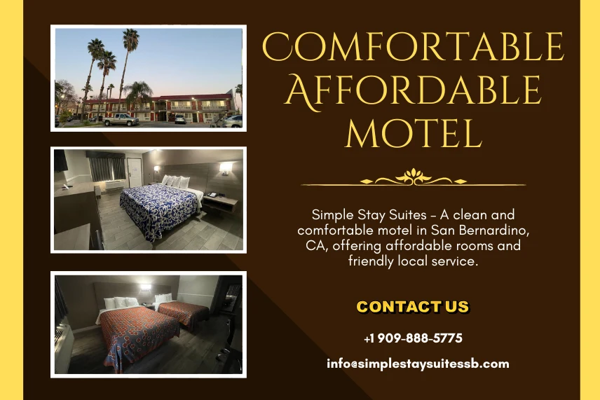 Promotional image for Simple Stay Suites, a clean and comfortable motel in San Bernardino, CA. The design features exterior and interior photos of cozy, well-furnished rooms with captions highlighting affordability and friendly local service. Includes contact details: +1 909-888-5775 and info@simplestaysuitessb.com